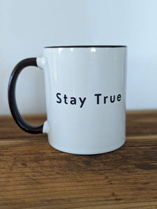 Stay True/True It Naturals Coffee Mug - White & Black Mug
